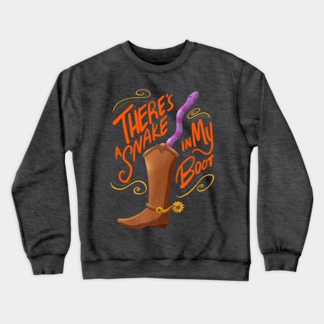 There's a snake in my boot Crewneck Sweatshirt by moonsia